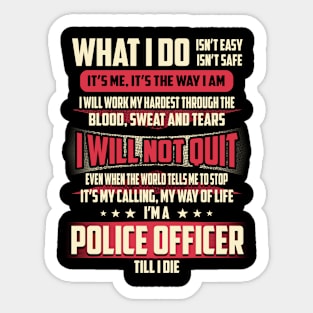 Police Officer What i Do Sticker